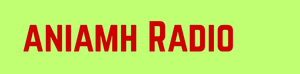 Aniamh Radio – آپ کی روزانہ کی ساؤنڈ خوشیوں کا مرکز